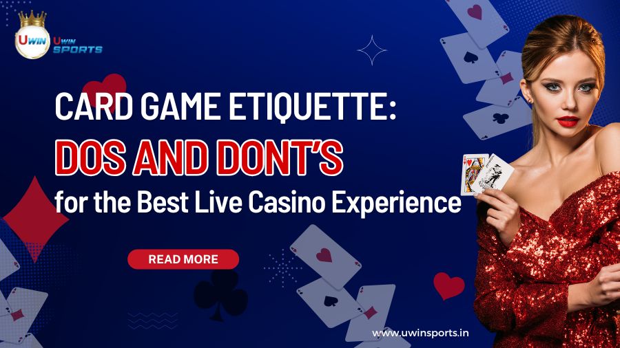 Card Game Etiquette: Dos and Dont’s for the Best Live Casino Experience