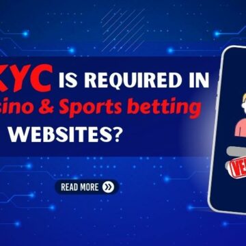 Top Reasons why KYC is required in Live Casino Games and Sports Betting Sites in India?